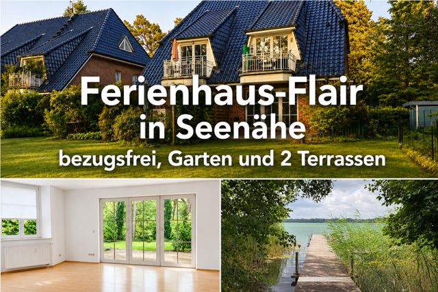 BEZUGSFREI: FERIENHAUSFLAIR IN SEE-NÄHE